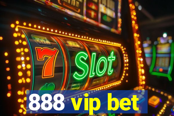 888 vip bet